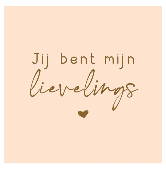 Tegeltje Jij bent mijn lievelings Ohker Living